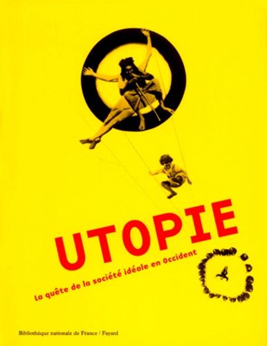 Utopie - La Quête De La Société Idéale En Occident