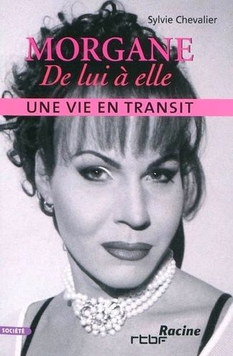 Morgane : De Lui À Elle - Une Vie En Transit