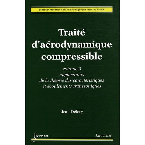 Traité D'aérodynamique Compressible - Volume 3, Applications De La Théorie Des Caractéristiques Et Écoulements Transsoniques
