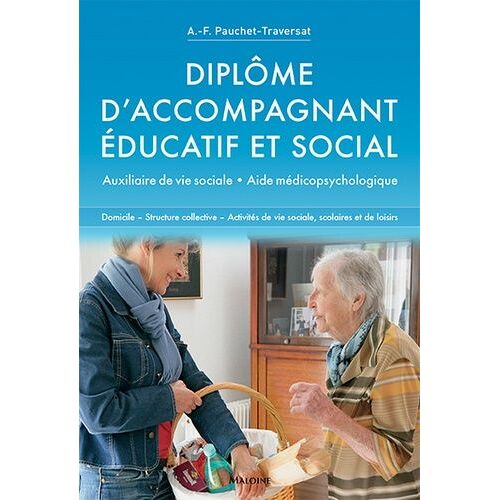 Diplôme D'accompagnant Éducatif Et Social - Auxiliaire De Vie Sociale, Aide Médicopsychologique