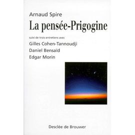 La Pensée-Prigogine Suivi De Trois Entretiens