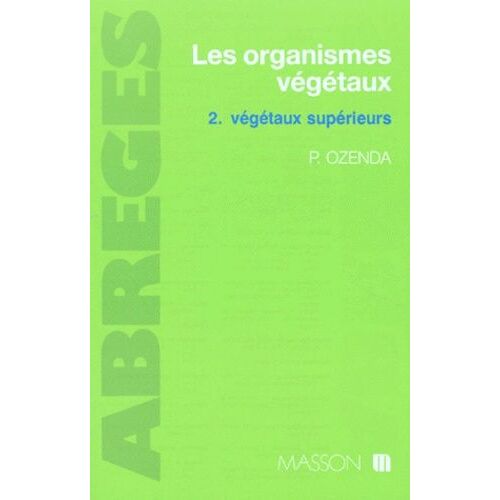 Les Organismes Vegetaux - Tome 2, Végétaux Supérieurs