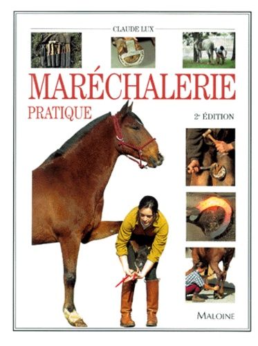 Maréchalerie Pratique - Dépannage, Ferrage, 2ème Édition
