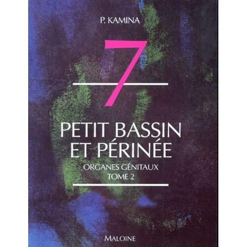 Anatomie Numero 7 Tome 2 : Petit Bassin Et Perinee - Organes Génitaux