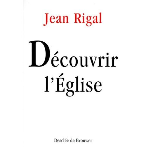 Decouvrir L'eglise - Initiation À L'ecclésiologie