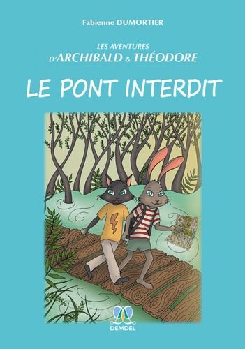 Les Aventures D'archibald & Théodore Tome 1 - Le Pont Interdit