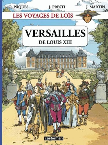 Les Voyages De Loïs - Versailles De Louis Xiii