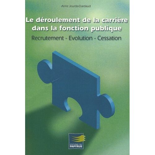 Le Déroulement De La Carrière Dans La Fonction Publique - Recrutement, Évolution, Cessation