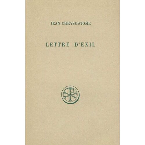 Lettre D'exil A Olympias Et A Tous Les Fideles - Edition Bilingue Francais-Grec