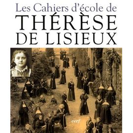 Les Cahiers D'école De Thérèse De Lisieux - 1877-1888