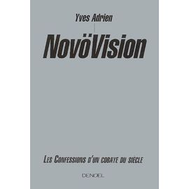 Novövision - Les Confessions D'un Cobaye Du Siècle