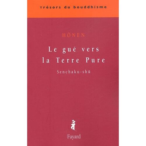 Le Gué Vers La Terre Pure - Senchaku-Shû