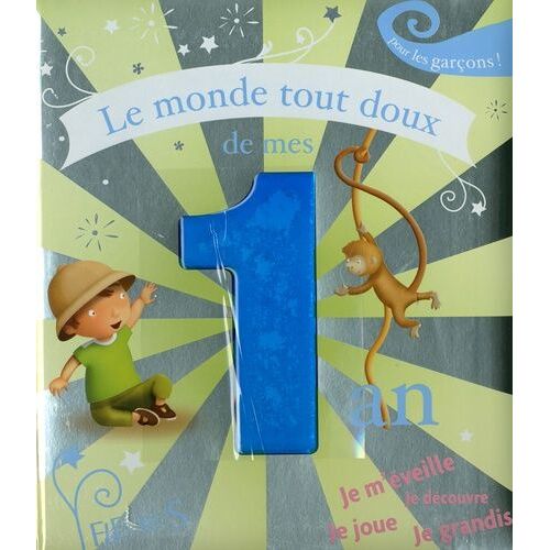 Le Monde Tout Doux De Mes 1 An - Pour Les Garçons !