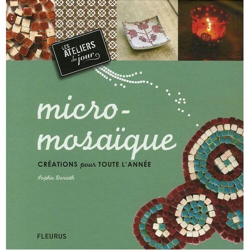 Micro-Mosaîque - Créations Pour Toute L'année