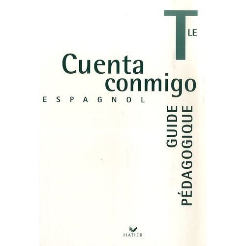 Espagnol Tle Cuenta Conmigo - Guide Pédagogique
