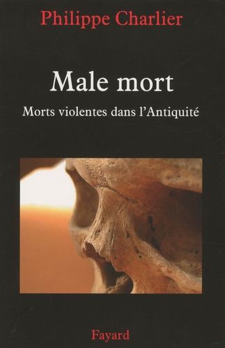 Male Mort - Morts Violentes Dans L'antiquité
