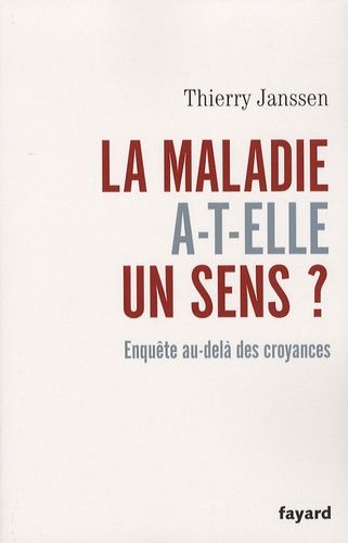 La Maladie A-T-Elle Un Sens ? - Enquête Au-Delà Des Croyances