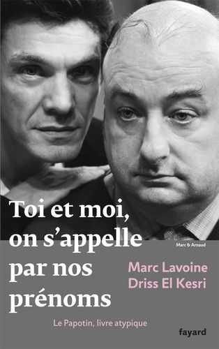 Toi Et Moi, On S'appelle Par Nos Prénoms - Le Papotin, Livre Atypique