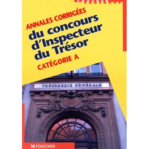 Annales Corrigées Du Concours D'inspecteur Du Trésor, Catégorie A
