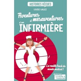 Aventures Et Mésaventures D'une Infirmière