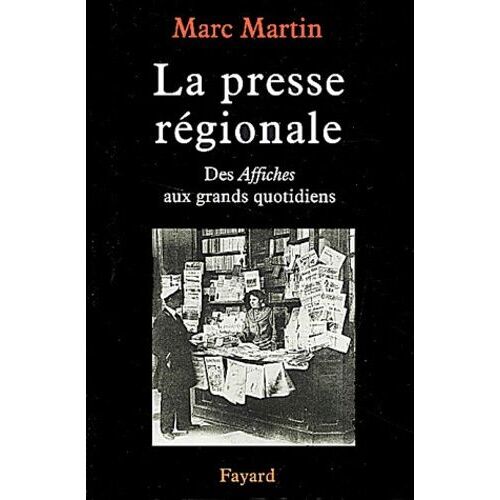 La Presse Regionale - Des Affiches Aux Grands Quotidiens