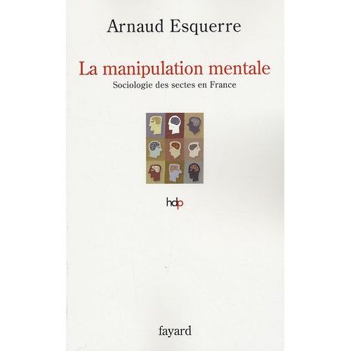 La Manipulation Mentale - Sociologie Des Sectes En France