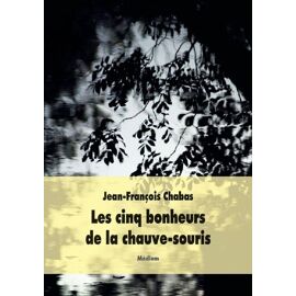 Les Cinq Bonheurs De La Chauve-Souris