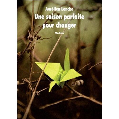 Une Saison Parfaite Pour Changer