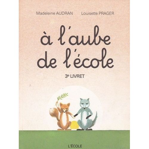 A L'aube De L'école - 3e Livret