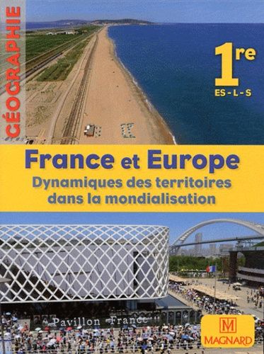 Géographie 1e Es-L-S France Et Europe - Dynamiques Des Territoires Dans La Mondialisation, Grand Format