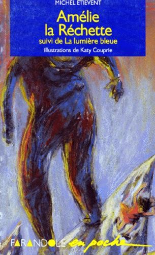 Amélie La Réchette - Suivi De La Lumière Bleue