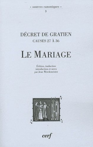 Le Mariage - Décret De Gratien (Causes 27 À 36)