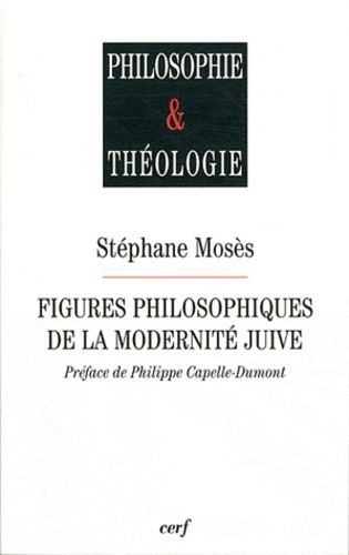 Figures Philosophiques De La Modernité Juive - Six Conférences Chaire Etienne-Gilson