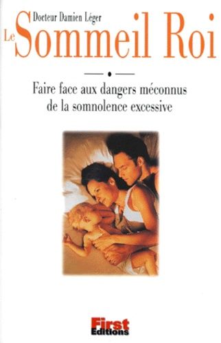 Le Sommeil Roi - Faire Face Aux Dangers De La Somnolence Excessive
