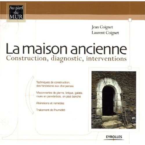 La Maison Ancienne - Construction, Diagnostic, Interventions