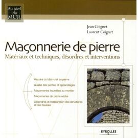 Maçonnerie De Pierre - Matériaux Et Techniques, Désordres Et Interventions