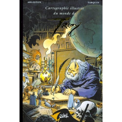 Lanfeust De Troy - Cartographie Illustrée Du Monde De Troy