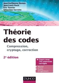 Théories Des Codes - Compression, Cryptage, Correction