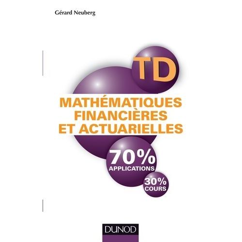 Mathématiques Financières Et Actuariellles - Td 70% Applications 30% Cours
