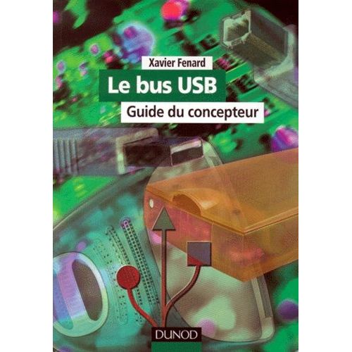 Le Bus Usb - Guide Du Concepteur, Avec Cd-Rom