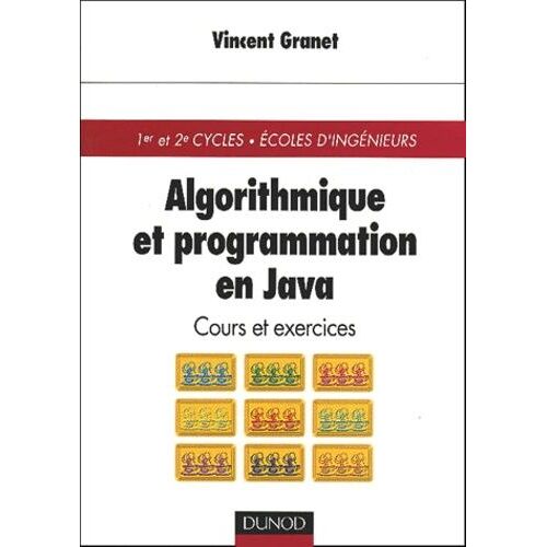 Algorithmique Et Programmation En Java - Cours Et Exercices