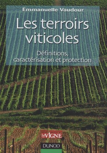 Les Terroirs Viticoles - Définitions, Caractérisation Et Protection
