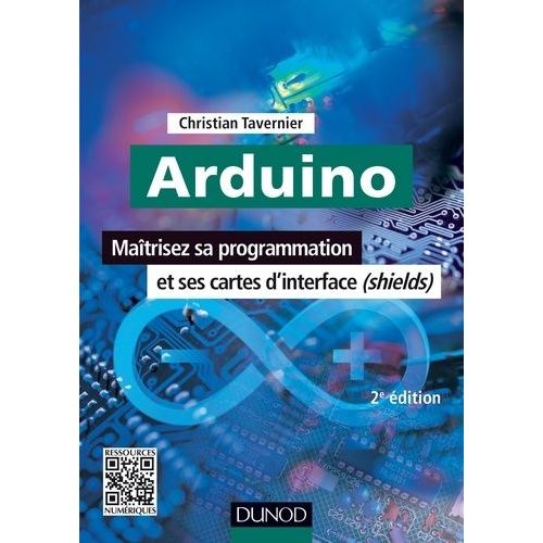 Arduino - Maitrisez Sa Programmation Et Ses Cartes D'interface (Shields)