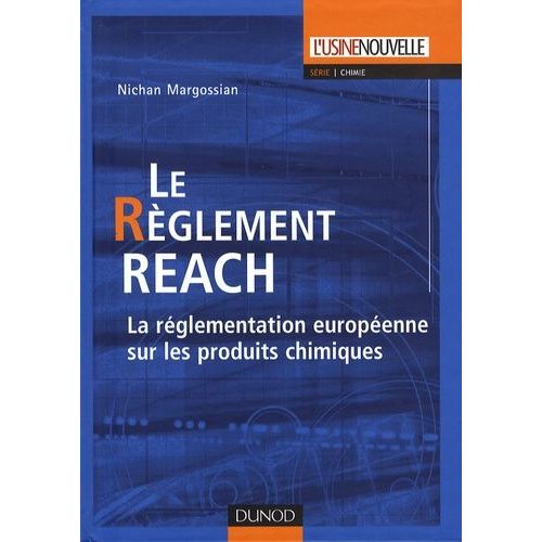 Le Règlement Reach - La Réglementation Européenne Sur Les Produits Chimiques