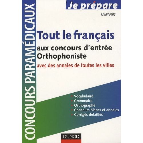Tout Le Français Au Concours D'entrée Orthophoniste - Vocabulaire, Orthographe, Grammaire