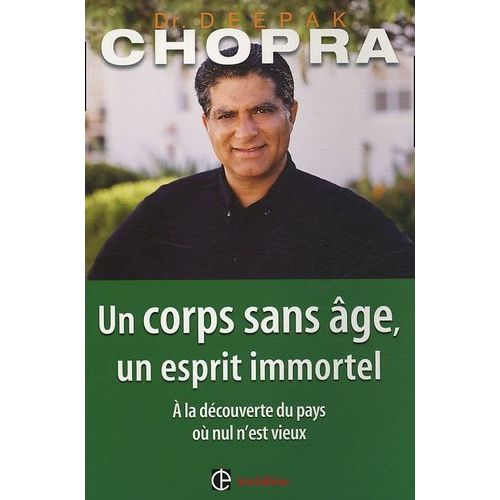 Un Corps Sans Âge, Un Esprit Immortel - A La Découverte Du Pays Où Nul N'est Vieux