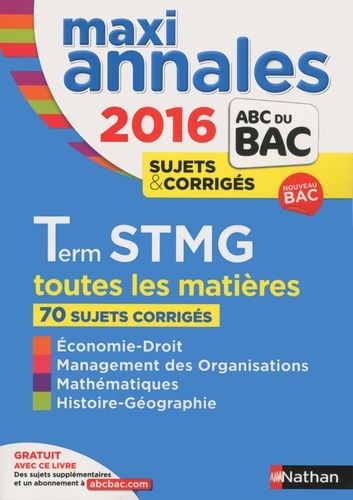 Maxi Annales Tle Stmg - Annales, Sujets & Corrigés - Annales Abc Du Bac 2016