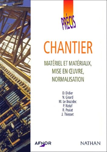 Chantier - Matériel Et Matériaux, Mise En Oeuvre, Normalisation