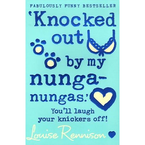 Confessions Of Georgia Nicolson Tome 3 - Knocked Out By My Nunga-Nungas - You'll Laugh Your Knickers Off !