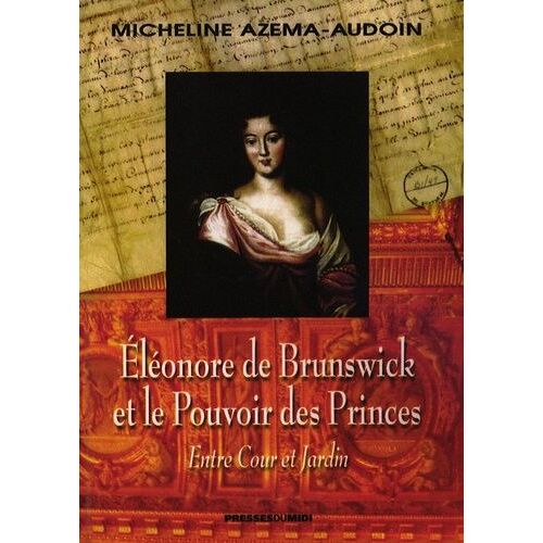 Eléonore De Brunswick Et Le Pouvoir Des Princes